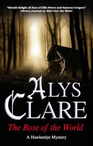 Title: Rose of the World, Author: Alys Clare