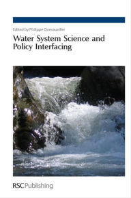 Title: Water System Science and Policy Interfacing, Author: Philippe Quevauviller