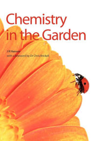 Title: Chemistry in the Garden, Author: James R Hanson