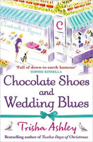 Title: Chocolate Shoes and Wedding Blues, Author: Trisha Ashley