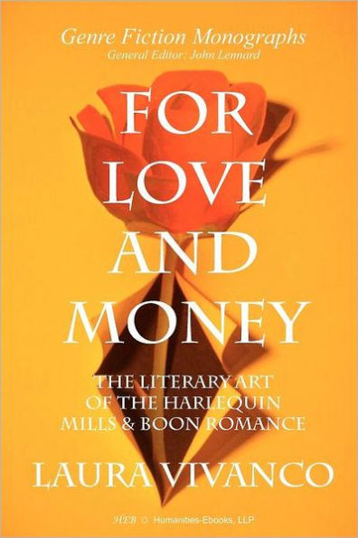 For Love and Money: The Literary Art of the Harlequin Mills & Boon Romance