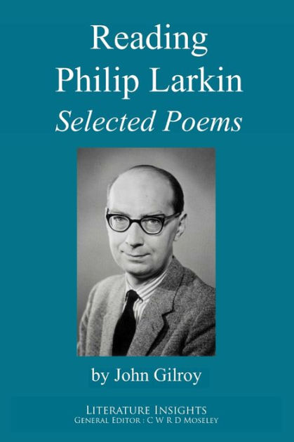 Reading Philip Larkin: Selected Poems By John Gilroy, Paperback ...