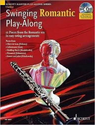 Title: Swinging Romantic Play-Along: 12 Pieces from the Romantic Era in Easy Swing Arrangements Clarinet, Author: Mark Armstrong