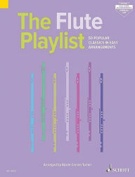 Title: The Flute Playlist: 50 Popular Classics in Easy Arrangements, Author: Barrie Carson Turner