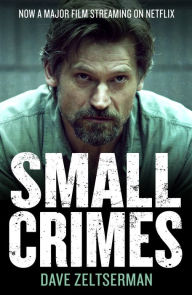Title: Small Crimes, Author: Dave Zeltserman