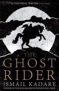 Title: The Ghost Rider, Author: Ismail Kadare