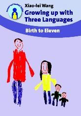 Title: Growing up with Three Languages: Birth to Eleven, Author: Xiao-lei Wang