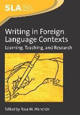 Title: Writing in Foreign Language Contexts: Learning, Teaching, and Research, Author: Rosa Manchón