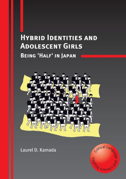 Hybrid Identities and Adolescent Girls: Being 'Half' in Japan