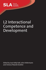 Title: L2 Interactional Competence and Development, Author: Joan Kelly Hall
