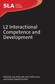 Title: L2 Interactional Competence and Development, Author: Joan Kelly Hall