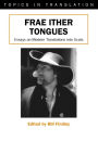 Frae Ither Tongues: Essays on Modern Translations into Scots