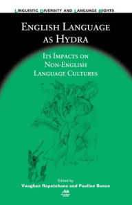 Title: English Language as Hydra: Its Impacts on Non-English Language Cultures, Author: Vaughan Rapatahana