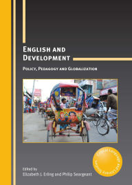 Title: English and Development: Policy, Pedagogy and Globalization, Author: Elizabeth J. Erling