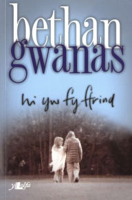 Title: Hi yw fy Ffrind, Author: Bethan Gwanas