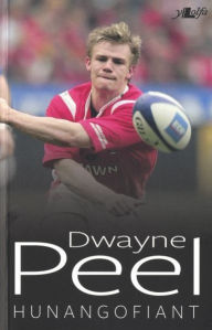 Title: Dwayne Peel - Hunangofiant, Author: Dwayne Peel