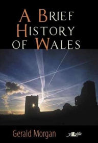 Title: A Brief History of Wales, Author: Gerald Morgan