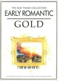 Early Romantic Gold: The Easy Piano Collection