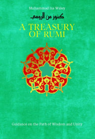 Title: A Treasury of Rumi, Author: Muhammad Isa Waley
