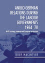 Anglo-German relations during the Labour governments 1964-70: NATO strategy, détente and European integration