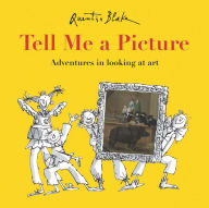 Tell Me a Picture: Adventures in looking at art