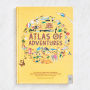 Atlas of Adventures: A collection of natural wonders, exciting experiences and fun festivities from the four corners of the globe