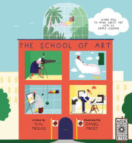 The School of Art: Learn How to Make Great Art with 40 Simple Lessons