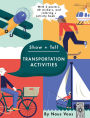Show + Tell: Transportation Activities: With 3 posters, 40 stickers, and coloring + activity book