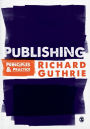Publishing: Principles and Practice / Edition 1