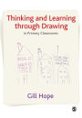 Thinking and Learning Through Drawing: In Primary Classrooms / Edition 1