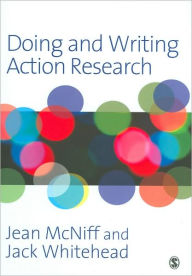 Title: Doing and Writing Action Research / Edition 1, Author: Jean McNiff