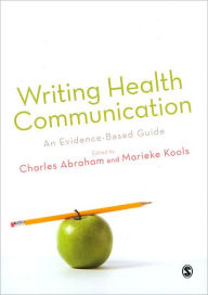 Title: Writing Health Communication: An Evidence-based Guide, Author: Charles Abraham