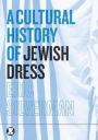 A Cultural History of Jewish Dress