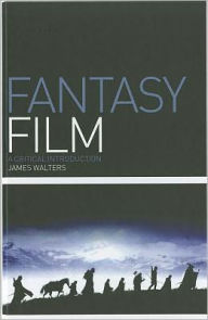 Title: Fantasy Film: A Critical Introduction, Author: James Walters