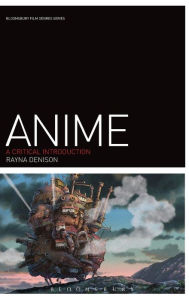 Title: Anime: A Critical Introduction, Author: Rayna Denison