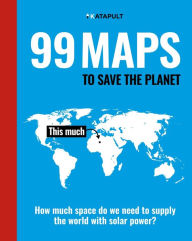 Title: 99 Maps to Save the Planet: With an introduction by Chris Packham, Author: KATAPULT