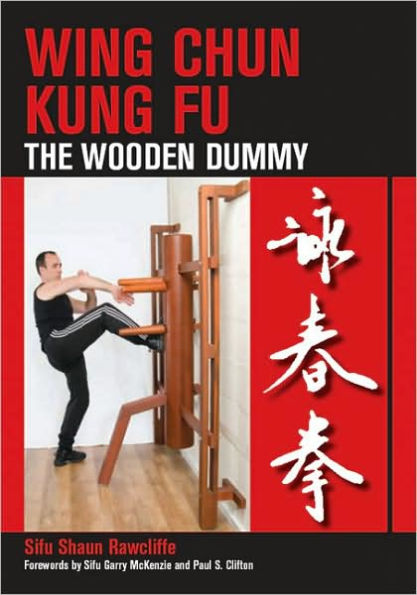Wing Chun Kung Fu: The Wooden Dummy