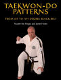 Taekwon-Do Patterns: From 1st to 7th Degree Black Belt