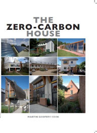 Title: The Zero-Carbon House, Author: Martin Godrey Cook
