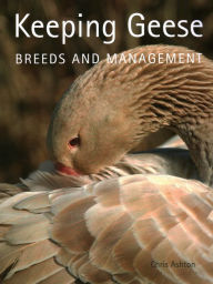 Title: Keeping Geese: Breeds and Management, Author: Chris Ashton