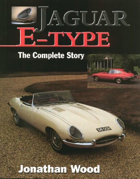Jaguar E Type: The Complete Story