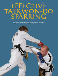 Title: Effective Taekwon-Do Sparring, Author: Jim Hogan