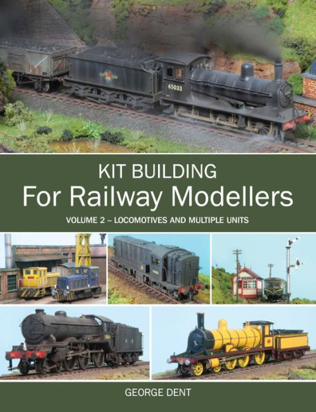 Kit Building for Railway Modellers: Locomotives and Multiple Units