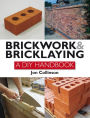 Brickwork and Bricklaying: A DIY Guide