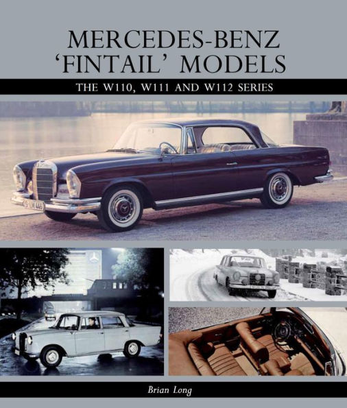 Mercedes-Benz 'Fintail' Models: The W110, W111 and W112 Series