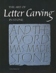 Title: Art of Letter Carving in Stone, Author: Tom Perkins