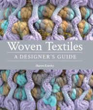 Title: Woven Textiles: A Designer's Guide, Author: Sharon Kearley