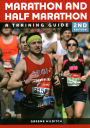 The Marathon and Half Marathon: A Training Guide