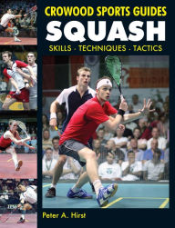 Title: Squash: Skills- Techniques- Tactics, Author: Peter Hirst