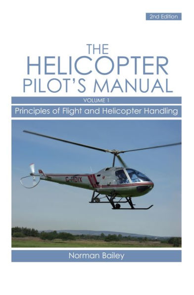 Helicopter Pilot's Manual Vol 1: Principles of Flight and Helicopter Handling